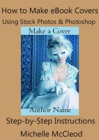 Cover for 'How to Make eBook Covers Using Stock Photos and Photoshop'