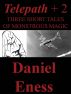 Telepath + 2 Other Tales by Daniel Eness
