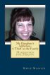 My Daughter's Addiction-A Thief in the Family (Hardwired for Heroin) by Marie Minnich