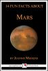 14 Fun Facts About Mars: A 15-Minute Book by Jeannie Meekins