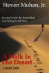 A Walk in the Desert by Steven Mohan, Jr.