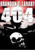 404 by Brandon  C Laraby