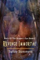 Cover for 'Heirs Of The Dragon's - Book 2: Revenge Immortal'