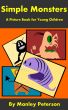 Simple Monsters by Manley Peterson