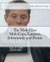 The Mob Files: Mob Cops, Lawyers and Informants and Fronts by John Tuohy