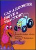 Can A Rooster Drive A Tractor? by Shelley Richardson