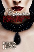 Cover for 'Hypnotica - Mesmerizing Caroline'
