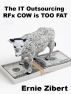 The IT Outsourcing RFx COW is Too Fat by Ernie Zibert