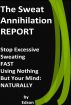 Stop Excessive Sweating By Using The Power Of Your Mind by Lance Hemmington