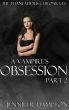 A Vampire's Obsession (Part Two) by Jennifer Hampton