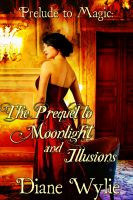 Cover for 'Prelude to Magic: The Prequel to Moonlight and Illusions'