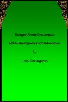 Cover for 'Escape from Draconia: Mikki Madigan's First Adventure'