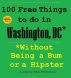 100 Free Things to do in Washington, DC* While Avoiding Bums and Hipsters by Johnny MBA