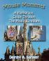 Mouse Moments A Humorous Guide Through The Magic Kingdom by Deirdre Sargent