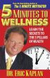 5 Minutes to Wellness by Dr. Eric Kaplan