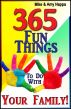 365 Fun Things To Do With Your Family! by Mike & Amy Nappa