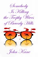 Cover for 'Somebody is Killing the Trophy Wives of Beverly Hills'