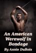 An American Werewolf in Bondage by Annie DuBois