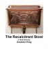 THE RECALCITRANT STOOL by Dominic  King