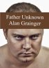 Father Unknown by Alan Grainger