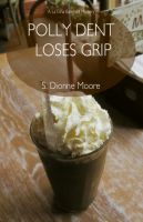 Cover for 'Polly Dent Loses Grip'