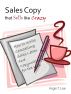 Sales Copy that Sells like Crazy - How to Write Compelling Sales Letter and Copywriting for the Web by Angie T. Lee