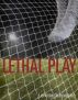 Lethal Play by Loretta Giacoletto