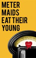 Cover for 'Meter Maids Eat Their Young'