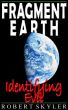 Fragment Earth - Identifying Evil by Robert Skyler