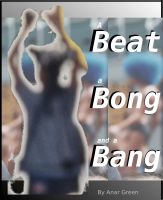 Cover for 'A Beat, a Bong, and a Bang'