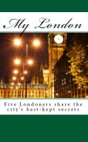 Cover for 'My London - Five Londoners share the city's best-kept  secrets'