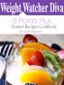 Weight Watchers Diva 0 Points Plus Dessert Recipes Cookbook by Jackie Jasmine