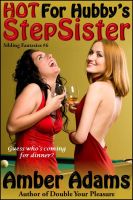 Cover for 'Hot For Hubby's Stepsister - An Erotic Story (Sibling Fantasies)'