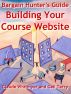 Bargain Hunter's Guide to Building Your Course Web Site by Claude Whitmyer