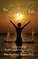 Cover for 'The Optimal Life, Empowering Health, Healing & Longevity'