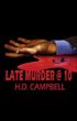 Late Murder @ 10 by H.D. Campbell