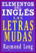 Elementos del InglÃ©s: Las Letras Mudas by Raymond Long