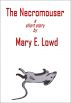 The Necromouser by Mary E. Lowd