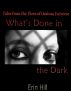 What's Done in the Dark: Tales from The Fire of Omiraa's Universe by Angela Nicole  Parker