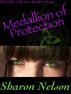 Medallion of Protection by Sharon Nelson