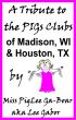 A Tribute to the PIGs Clubs of Madison WI and Houston TX by Lee Gabor