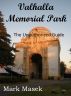 Valhalla Memorial Park: The Unauthorized Guide by Mark Masek