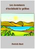 Les Aventures d'Archibald Le Grillon / The Adventures Of Archibald The Cricket by Patrick Huet
