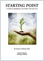 Cover for 'Starting Point; A Guide to Metaphysics, the Golden Time and Love'