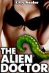 The Alien Doctor (Sci-Fi Tentacle Sex) by Kitty Meaker