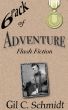 6-Pack of Adventure Flash Fiction by Gil C. Schmidt