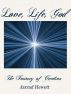 Love, Life, God: The Journey of Creation by Jarrad Hewett