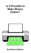 Is It Possible to Make Money Online? by Robert Sullivan