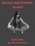 Deadly Seductions: Busted by Missette Jones