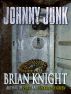 Johnny Junk by Brian  Knight